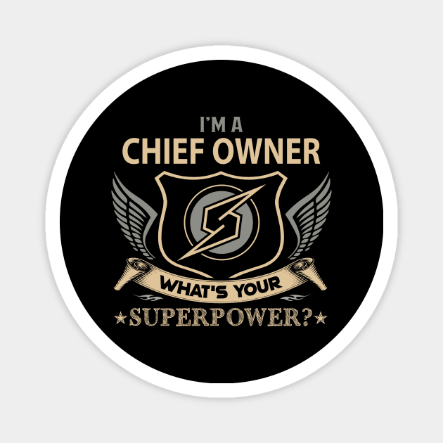 Chief Owner T Shirt - Superpower Gift Item Tee Magnet by Cosimiaart